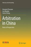 Arbitration in China: Rules & Perspectives 9811006830 Book Cover