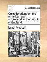 Considerations on the American war. Addressed to the people of England. 1170417825 Book Cover
