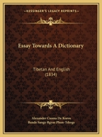 Essay Towards A Dictionary: Tibetan And English 1164636545 Book Cover
