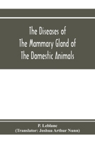 The diseases of the mammary gland of the domestic animals 9353973856 Book Cover