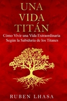 Una Vida Tit�n 1087921031 Book Cover