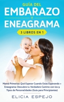 Gu�a del embarazo y eneagrama 3 libros en 1: Mam� primeriza: Qu� esperar cuando estas esperando + Eneagrama: Descubre tu verdadero camino con los 9 tipos de personalidades (gu�a para principiantes) 164866038X Book Cover