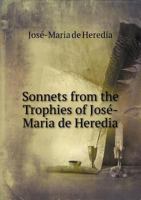Les Trophées: The Sonnets 1018560564 Book Cover