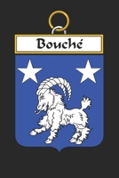 Bouché: Bouché Coat of Arms and Family Crest Notebook Journal (6 x 9 - 100 pages) 1699033382 Book Cover