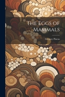 The Eggs of Mammals 1021261084 Book Cover