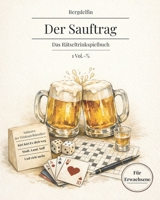 Der Sauftrag: Das Rätseltrinkspielbuch für Erwachsene (German Edition) B0GHMTH1C6 Book Cover