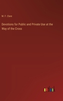 Devotions for Public and Private Use at the Way of the Cross 135677380X Book Cover