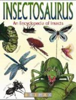 Insectosaurus: Encyclopedia of Insects: Encyclopedia of Insects 1858544335 Book Cover