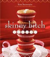 Skinny Bitch Bakery 0062105132 Book Cover