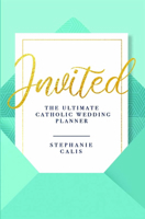 Invited: The Ultimate Catholic Wedding Planner 0819837342 Book Cover