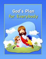 God's Plan for Everybody 1467588806 Book Cover