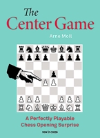 The Center Game: A Perfectly Playable Chess Opening Surprise 908343494X Book Cover