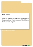 Strategic Management Practices. Impact on Organizational Performance of Real Estate Businesses in Nigeria 3346693171 Book Cover