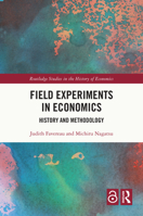 Field Experiments in Economics: History and Methodology (Routledge Studies in the History of Economics) 0367194643 Book Cover