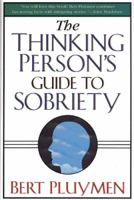 The Thinking Person's Guide to Sobriety 1880092409 Book Cover