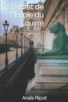 Le Secret de l'Ecole du Louvre 1793342199 Book Cover