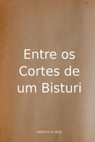 ENTRE OS CORTES DE UM BISTURI 6500663799 Book Cover
