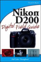 Nikon D200 Digital Field Guide 0470037482 Book Cover