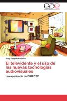 El Televidente y El USO de Las Nuevas Tecnologias Audiovisuales 3847355007 Book Cover
