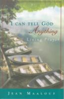 I Can Tell God Anything: Living Prayer 158051071X Book Cover