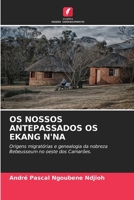 OS Nossos Antepassados OS Ekang n'Na (Portuguese Edition) 6209322417 Book Cover