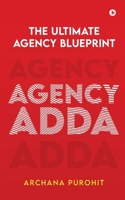 Agency Adda: The Ultimate Agency Blueprint B0DVD9WRFN Book Cover