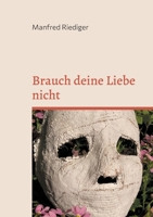 Brauch deine Liebe nicht 3754347284 Book Cover