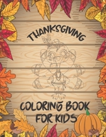 Thanksgiving Coloring Book For Kids: Happy Thanksgiving Coloring Book For Kids, Toddlers And Preschoolers, A Collection Of 50 Unique Coloring Pages For Kids B08KSBRYKL Book Cover