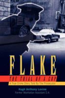 Flake - The Trial of a Cop 1425730205 Book Cover