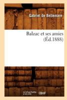 Balzac Et Ses Amies (A0/00d.1888) 2012637868 Book Cover