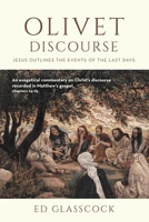 Olivet Discourse: Jesus outlines the events of the last days. B0G7L5ZGXC Book Cover