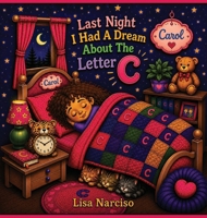 Last Night I Had A Dream About The Letter C B0HDKBX7FL Book Cover