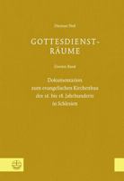 Gottesdienst-Raume: Zweiter Band: Dokumentation Zum Evangelischen Kirchenbau Des 16. Bis 18. Jahrhunderts in Schlesien 3374074111 Book Cover