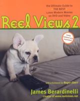 ReelViews 2: The Ultimate Guide to the Best Modern Movies on DVD and Video, 2005 Edition (Reel Views) 1932112405 Book Cover