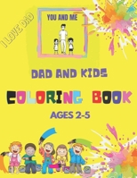 Dad and Kids Coloring Book B091N9Z6FD Book Cover