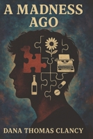 A Madness Ago B08C8R44GK Book Cover