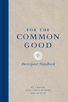 For the Common Good: Participant Handbook: Participant Handbook 0988977737 Book Cover