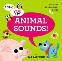 I Say, You Say Animal Sounds! 0316200735 Book Cover
