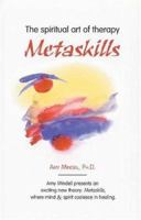 Metaskills: The Spiritual Art of Therapy 1561841196 Book Cover