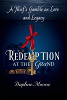 Redemption at the Grand: A Thief’s Gamble on Love and Legacy B0F4DFV6H7 Book Cover