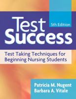 Test Success: Test-Taking Techniques for Beginning Nursing Students 4th Edition 0803628188 Book Cover