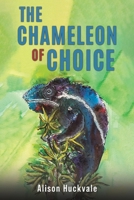 The Chameleon of Choice 1035877937 Book Cover