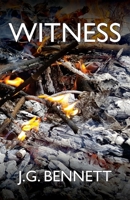 Witness: The autobiography of John Bennett 1881408027 Book Cover
