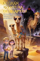 La Gran Aventura de Agapito: El Camello que Salvó la Navidad: Aventura, magia y lecciones de vida en el desierto de los Reyes Magos (Las aventuras de Agapito y Segismundo) (Spanish Edition) B0G6WYCTG8 Book Cover
