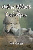 Outlaw Wolves of the Currumpaw 1522926550 Book Cover