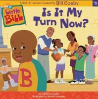 Is It My Turn Now? (Little Bill Books from Nick, Jr.) 0689864825 Book Cover