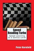 Speed Reading Turbo: Speed Learning to a Genius Level 1491062665 Book Cover