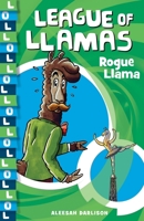 Rogue Llama (League of Llamas, #4) 1760894206 Book Cover