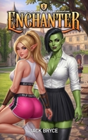 Enchanter 8: A Magical Academy Slice of Life Adventure B0H5X8P7KX Book Cover