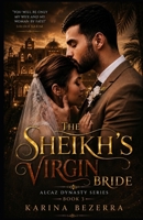 The Sheikh's Virgin Wife ( Trilogy Dynasty Alcaz- Book 03) B0GZL68DXG Book Cover